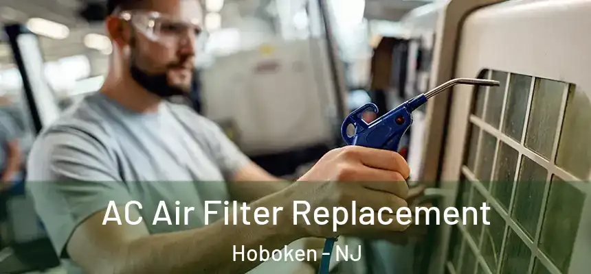  AC Air Filter Replacement Hoboken - NJ
