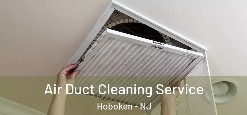 Air Duct Cleaning Service Hoboken - NJ