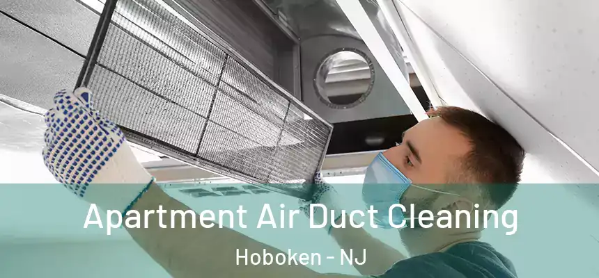 Apartment Air Duct Cleaning Hoboken - NJ