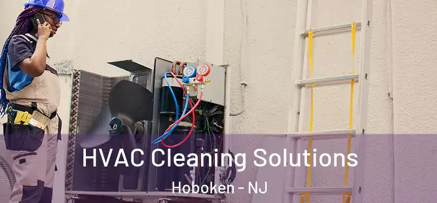  HVAC Cleaning Solutions Hoboken - NJ