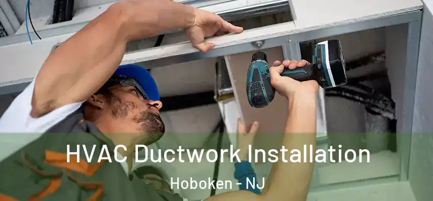  HVAC Ductwork Installation Hoboken - NJ
